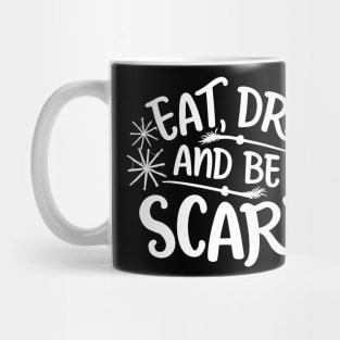 Eat Drink and Be Scary Mug